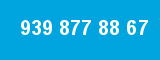 939 877 88 67 939 877 88 67